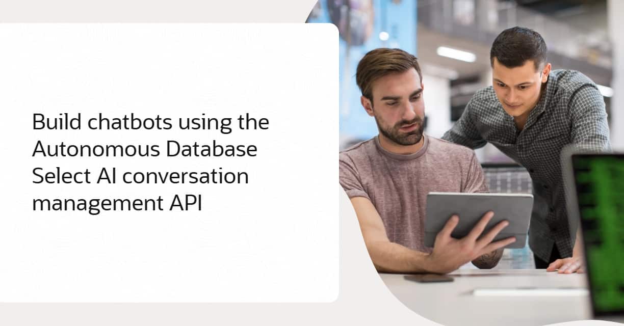 Build Chatbots using the Oracle Autonomous Database Select AI Conversation Management API