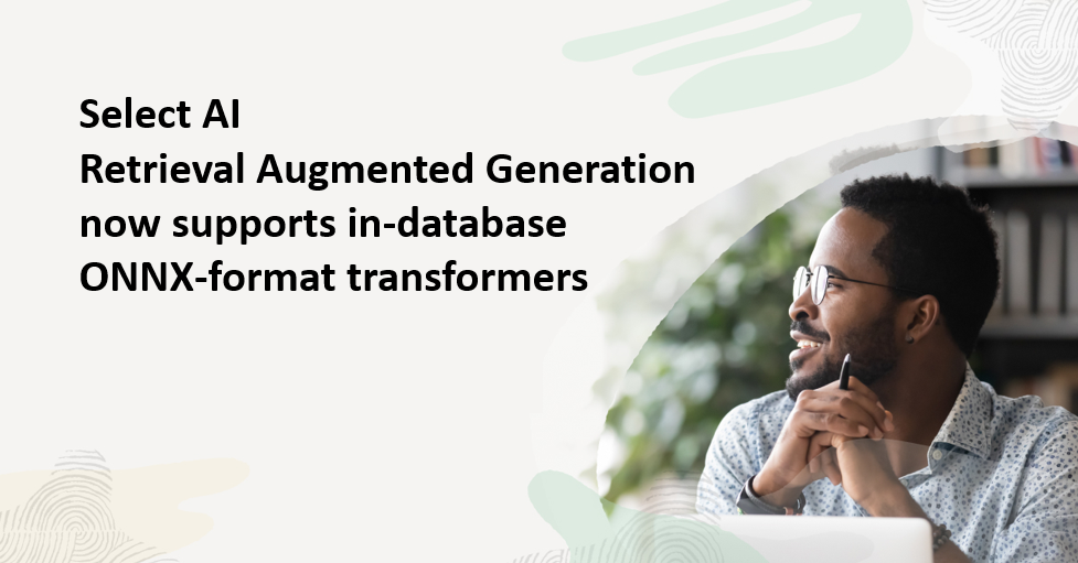 Select AI Retrieval Augmented Generation now supports in-database ONNX-format transformers