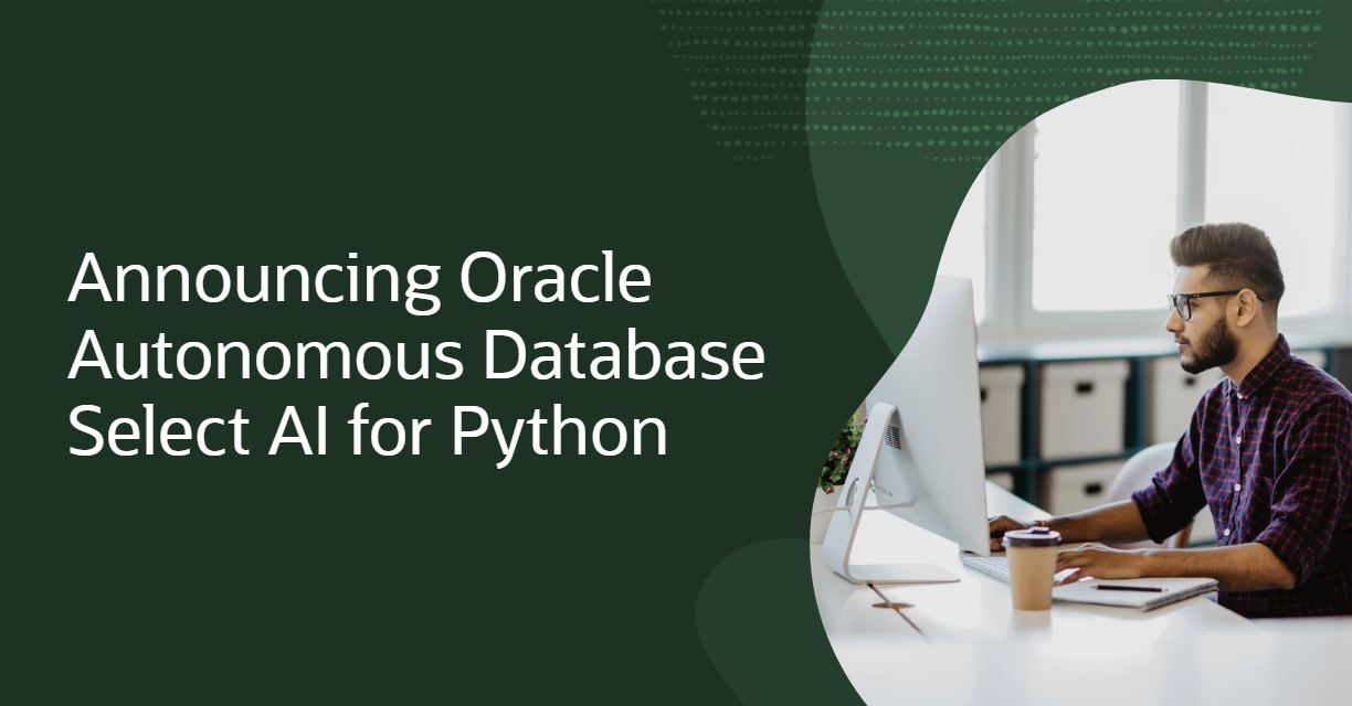 Announcing Oracle Autonomous Database Select AI for Python