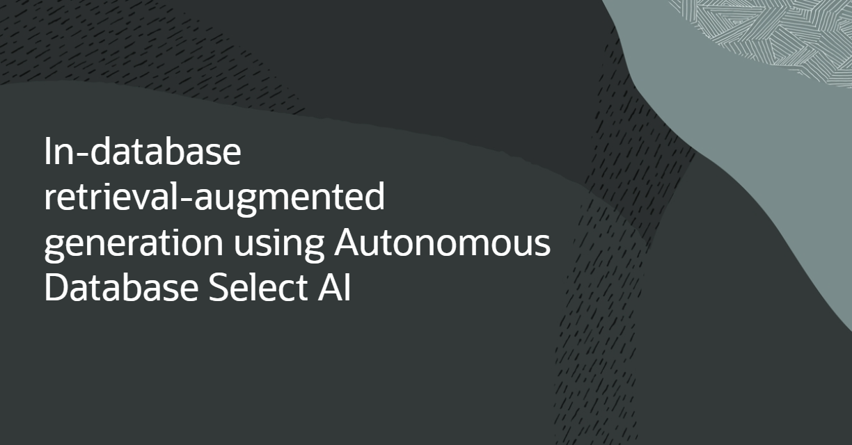 In-Database Retrieval Augmented Generation (RAG) using Oracle Autonomous Database Select AI