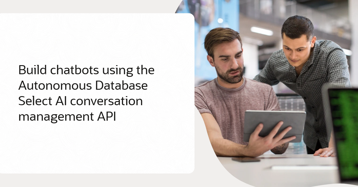 Build Chatbots using the Oracle Autonomous Database Select AI Conversation Management API