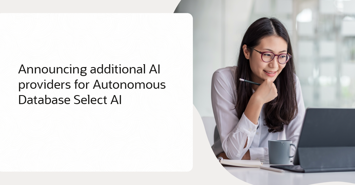 Announcing Additional AI Providers for Oracle Autonomous Database Select AI