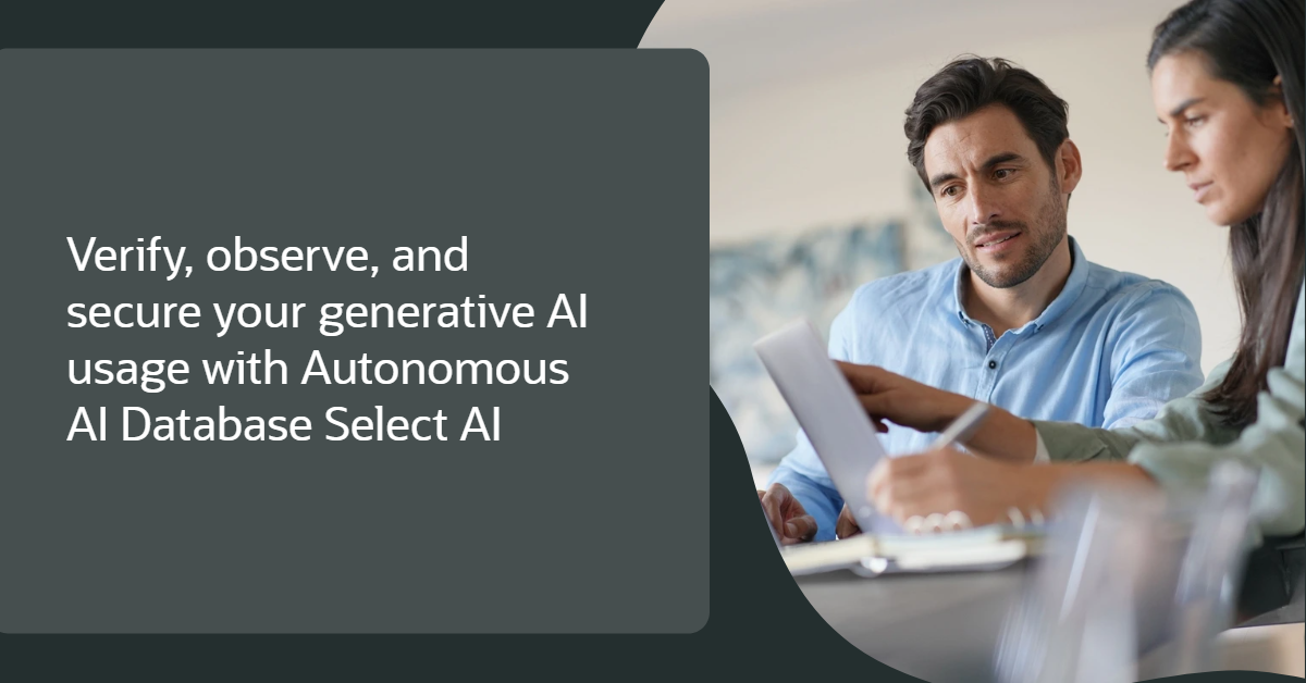 Verify, Observe, and Secure your Generative AI usage with Oracle Autonomous AI Database Select AI