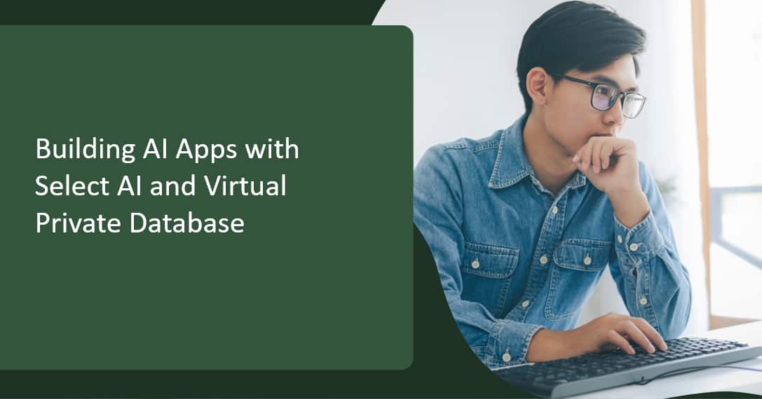 Building AI Apps with Select AI and Virtual Private Database