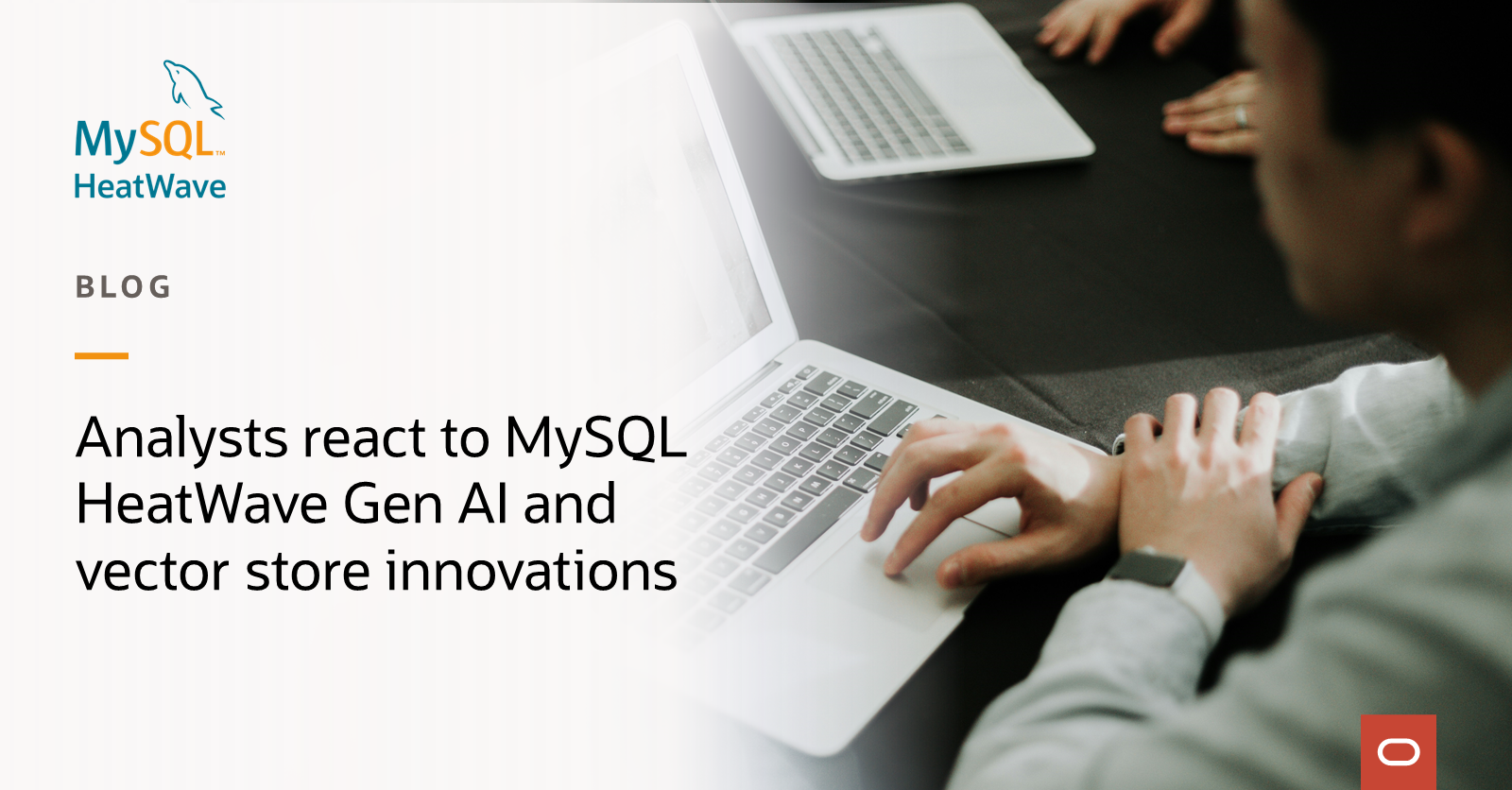 Analysts react to MySQL HeatWave Gen AI and vector store innovations ...