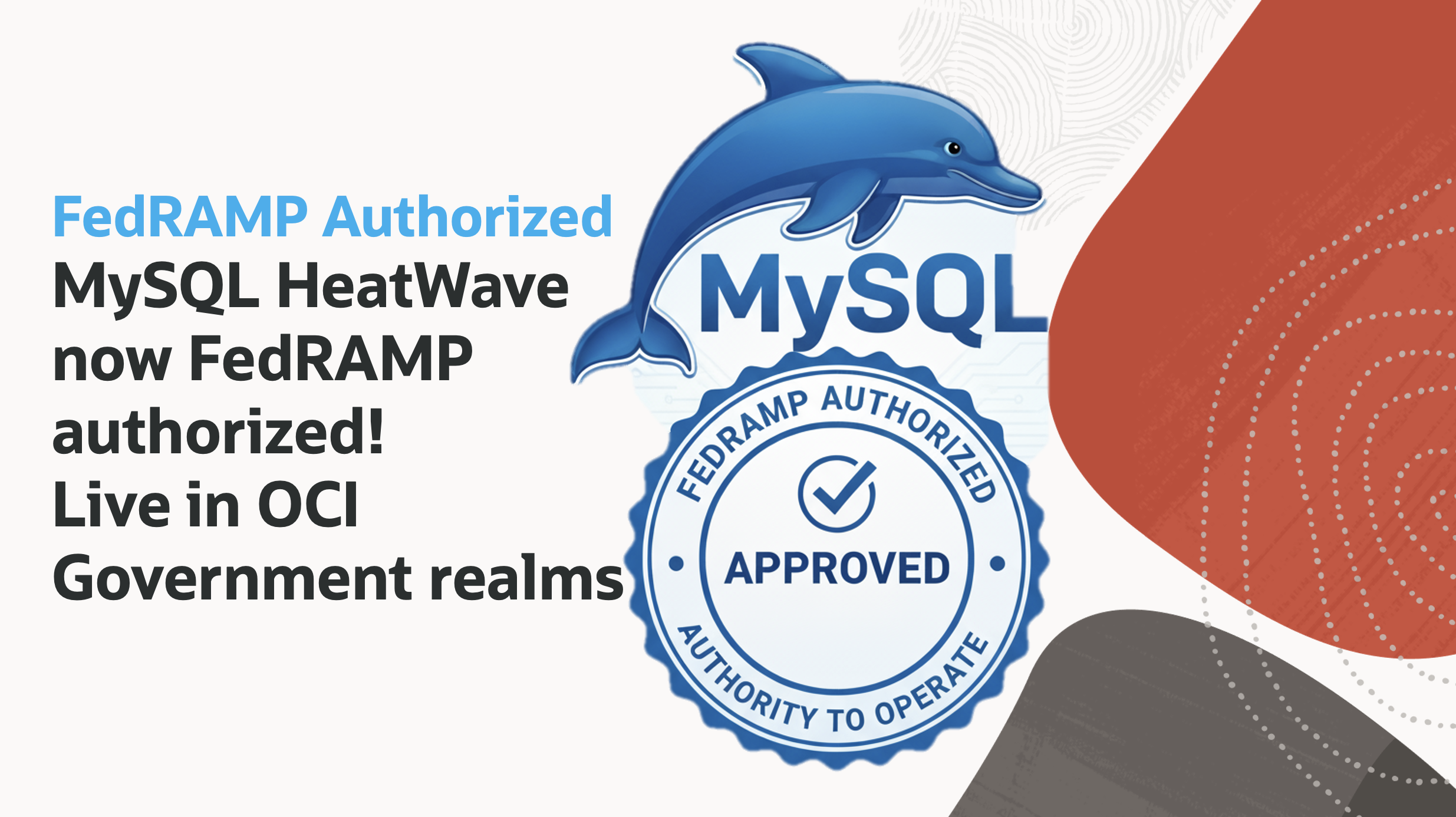 MySQL HeatWave Now FedRAMP Authorized and Live in OCI Government Realms