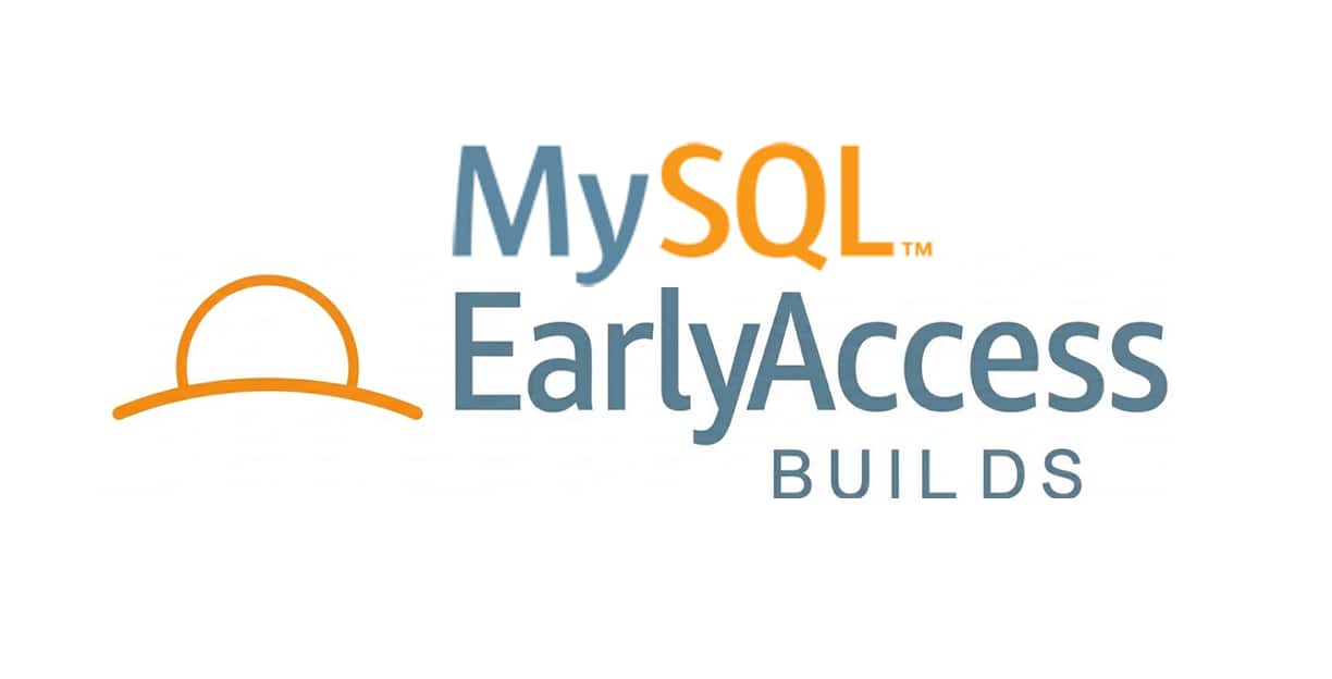 MySQL Community Early Access Builds