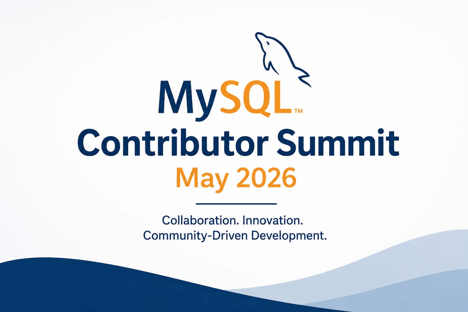MySQL Contributor Summit 2026: Collaboration, Innovation, and Community-Driven Development 