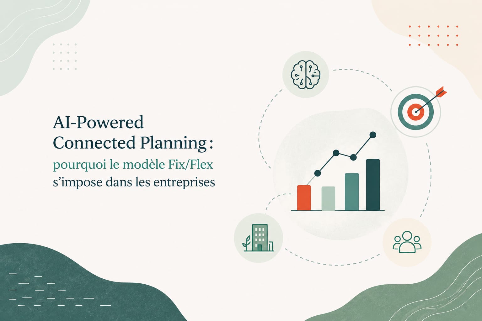 AI-Powered Connected Planning : pourquoi le modèle Fix/Flex s’impose dans les entreprises