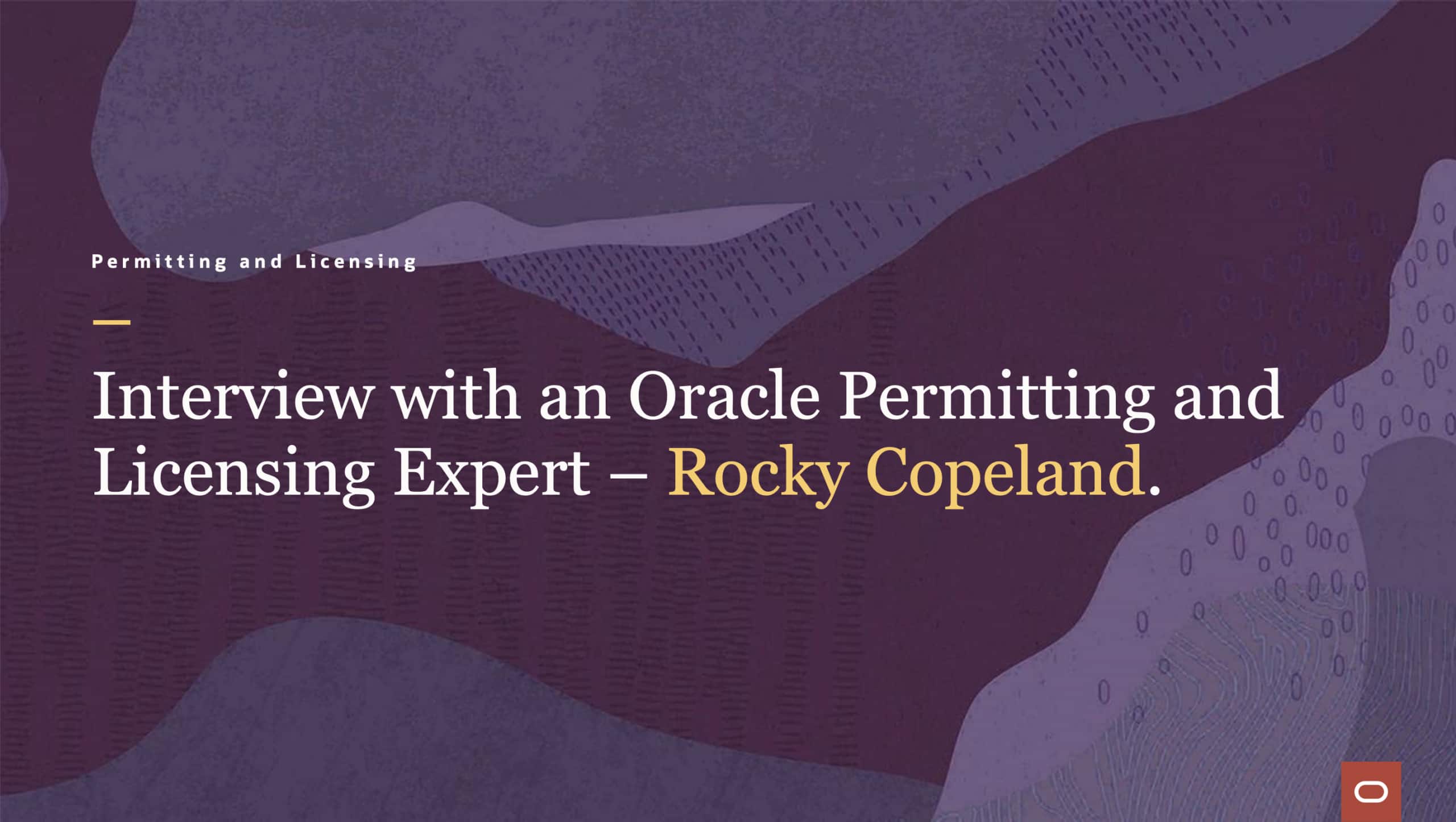 Interview with an Oracle Permitting and Licensing Expert – Rocky ...