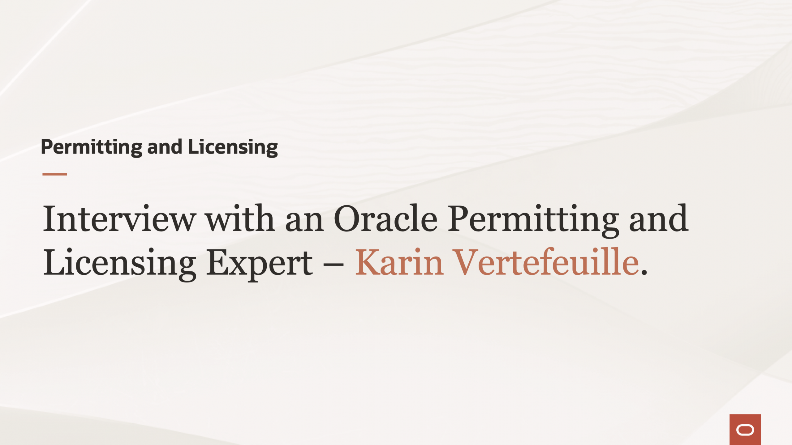 Interview with an Oracle Permitting and Licensing Expert – Karin Vertefeuille