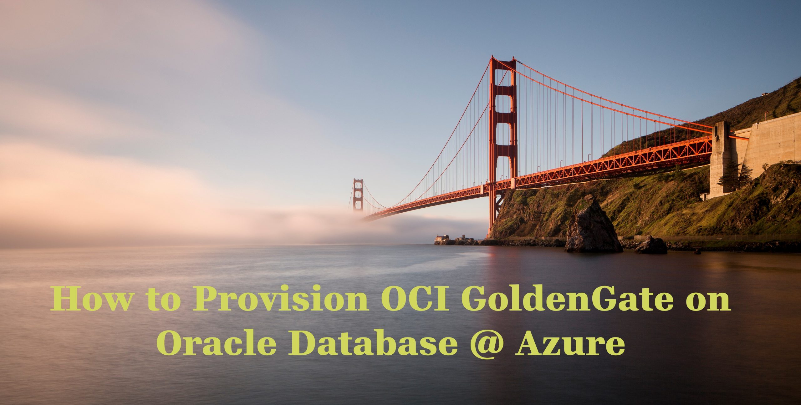Oracle Database@AzureでのOracle GoldenGateのプロビジョニング方法