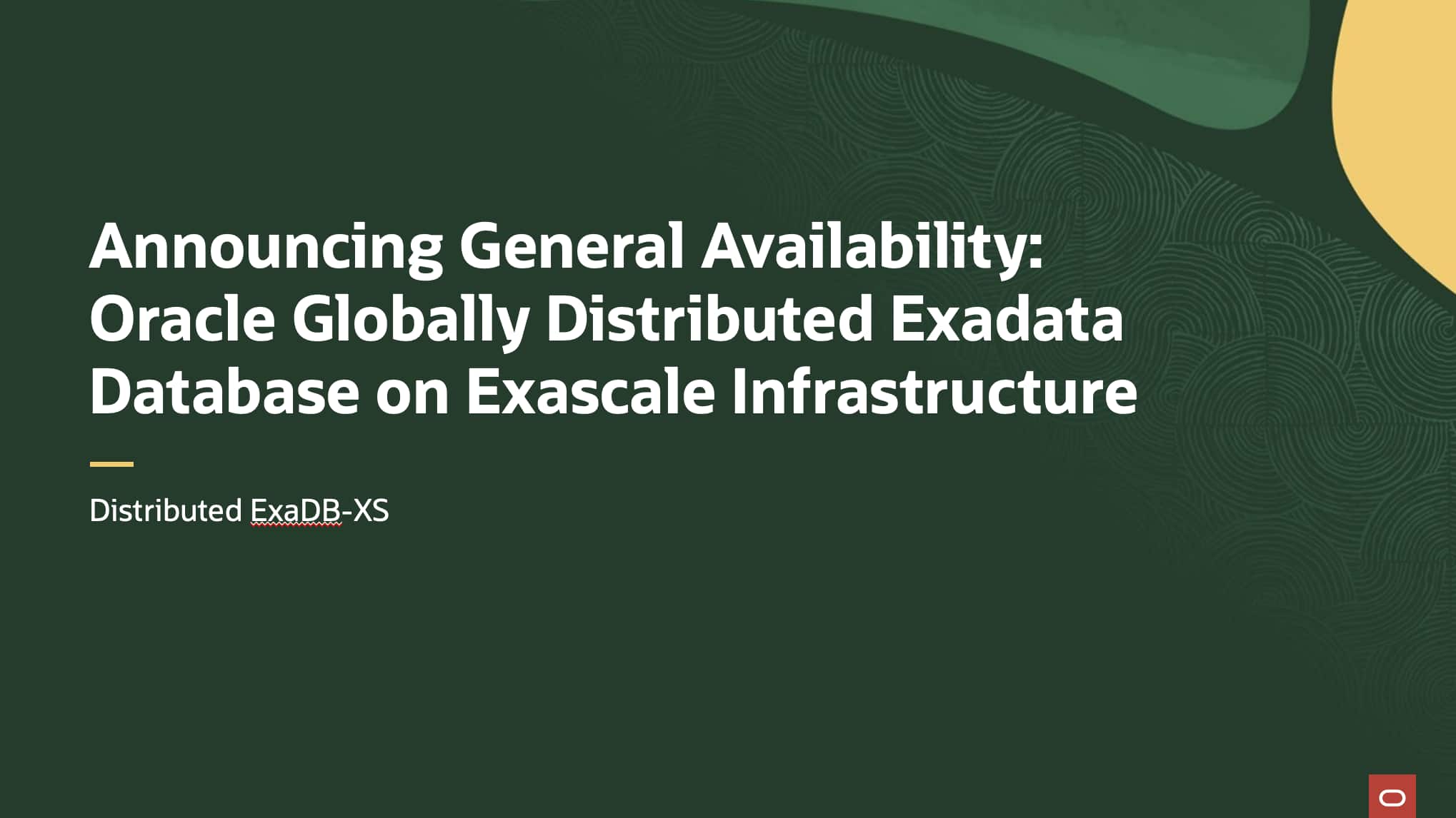 Oracle Globally Distributed Exadata Database on Exascale Infrastructure ...