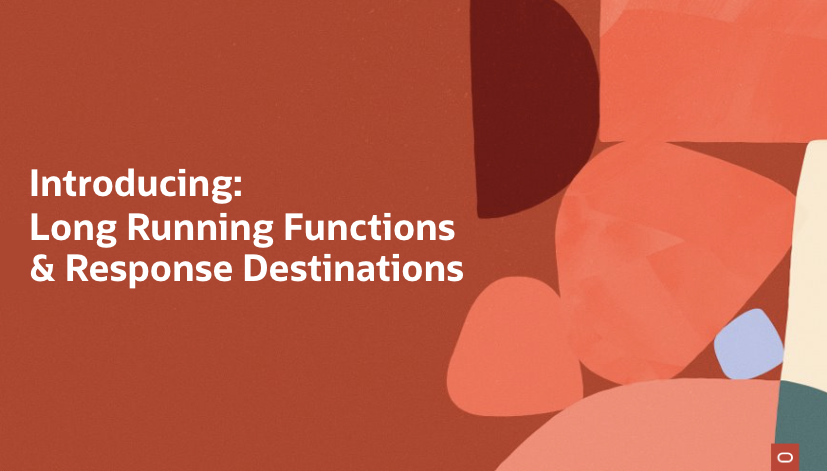 OCI Functionsを使用したLong-Running FunctionsおよびResponse Destinationsの概要