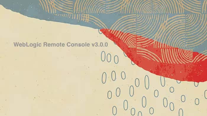 WebLogic Remote Console 3.0.1の紹介