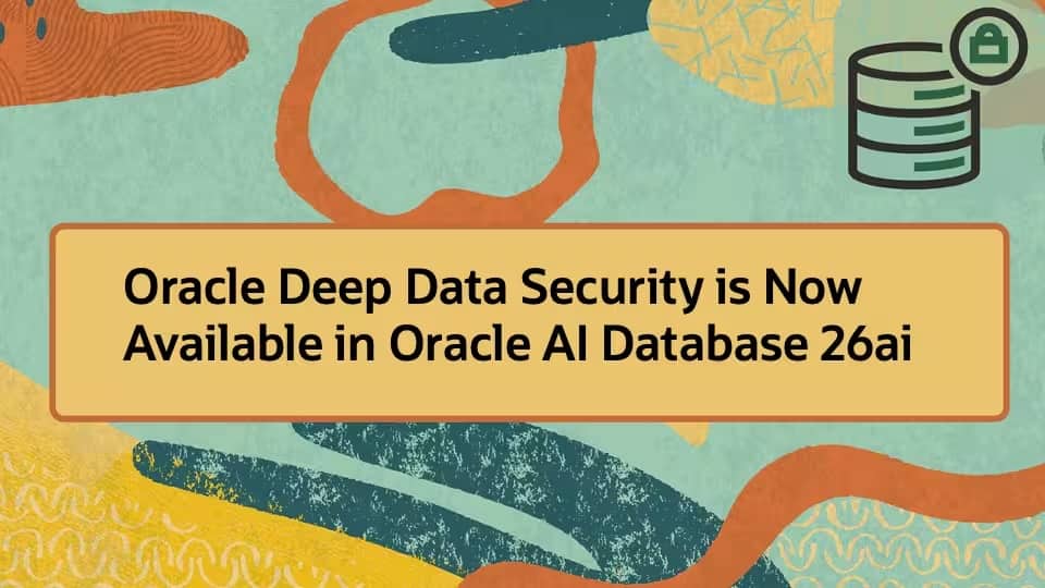 Oracle Deep Data SecurityがOracle AI Database 26aiで利用可能に