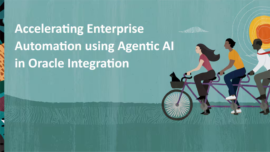 Oracle Integrationでエージェント型AIを活用し、企業の業務自動化を加速