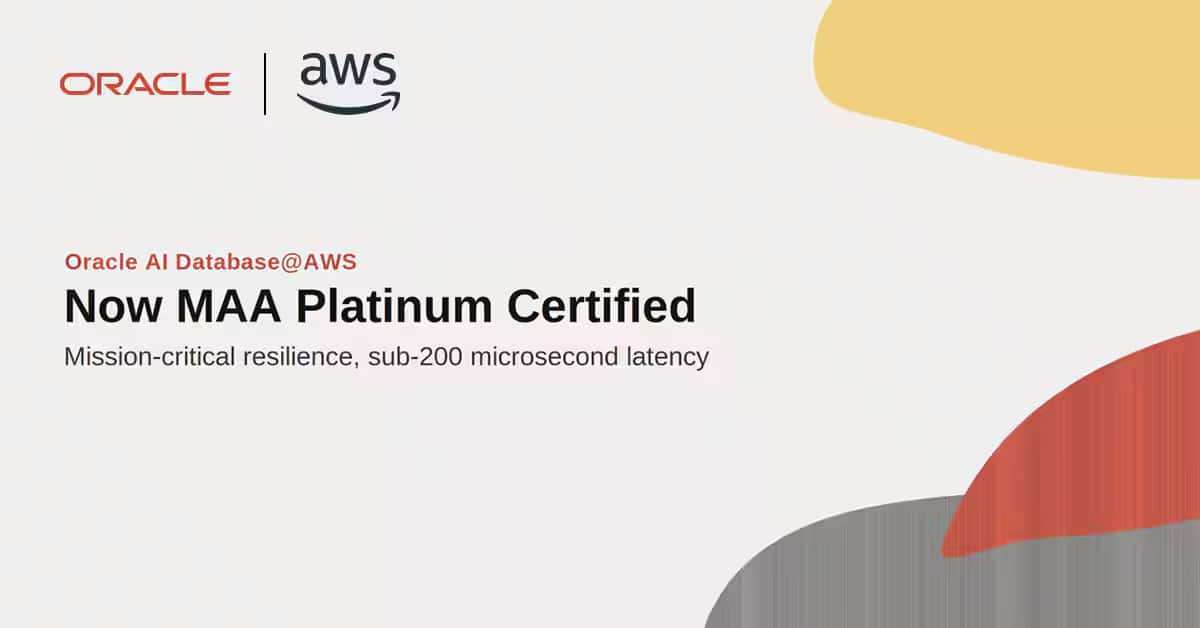 Oracle AI Database@AWS、Oracle MAA Platinumサーティフィケーションを取得し、200マイクロ秒未満のレイテンシを実現