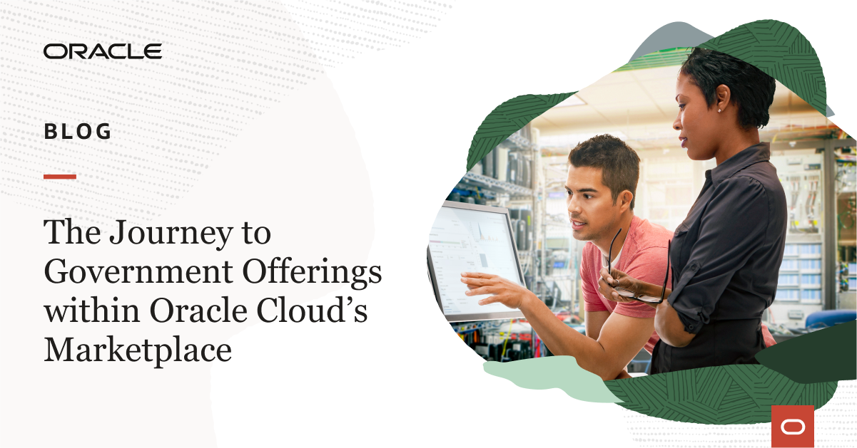 The journey to government offerings within the Oracle Cloud Marketplace