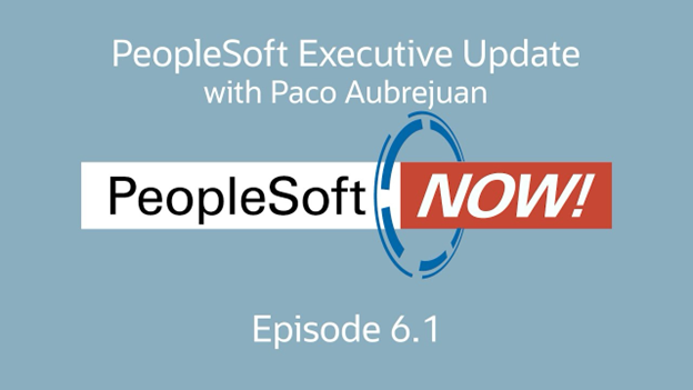 PeopleSoft Investment Update for 2025 with Paco Aubrejuan – PeopleSoft NOW! Episode 6.1