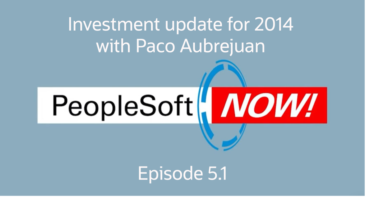 PeopleSoft Investment Update for 2024 with Paco Aubrejuan – PeopleSoft NOW! Episode 5.1