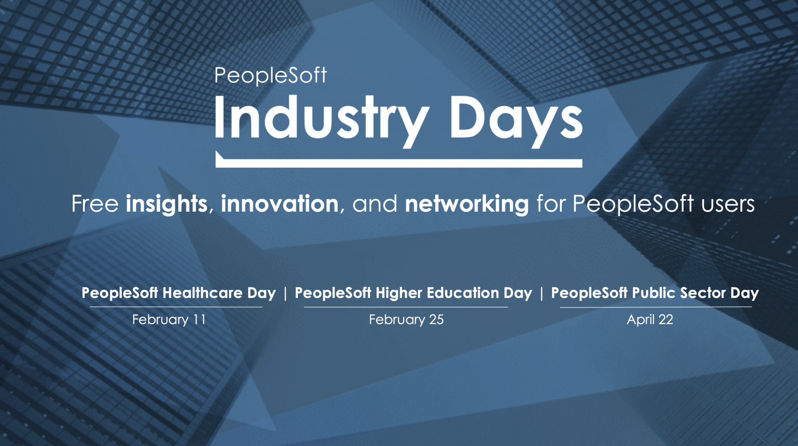 Maximize the value of your PeopleSoft Solution over 3 days of learning at ‘PeopleSoft Industry Days’