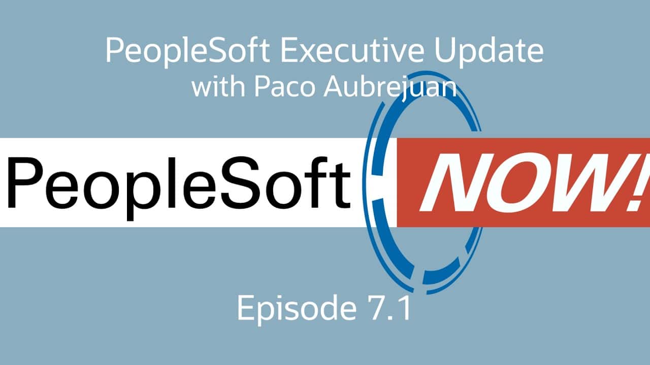 PeopleSoft Investment and Update for 2026 with Paco Aubrejuan – PeopleSoft NOW! Episode 7.1