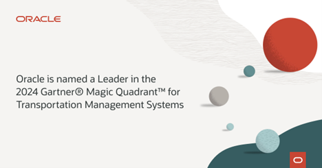 Oracle a Leader for 17th time in Gartner® Magic Quadrant™ for Transportation Management Systems