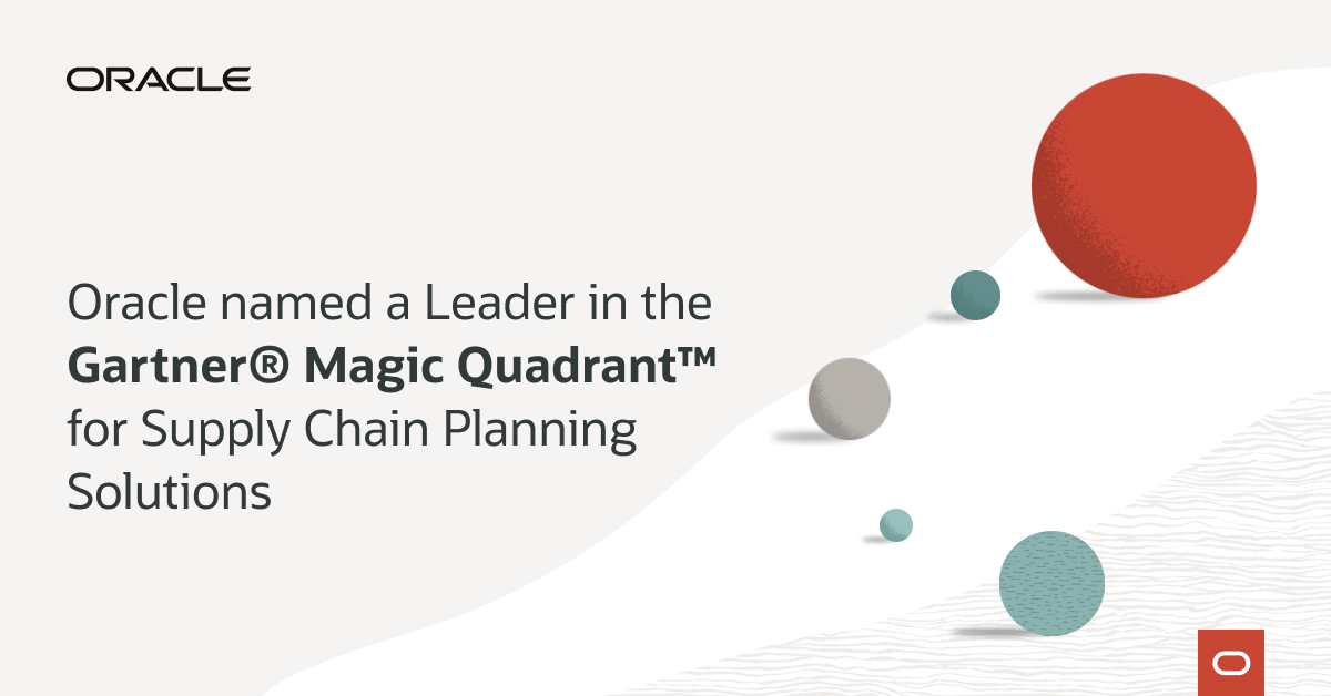 Oracle named a Leader in the 2023 Gartner® Magic Quadrant™ for Supply Chain Planning Solutions