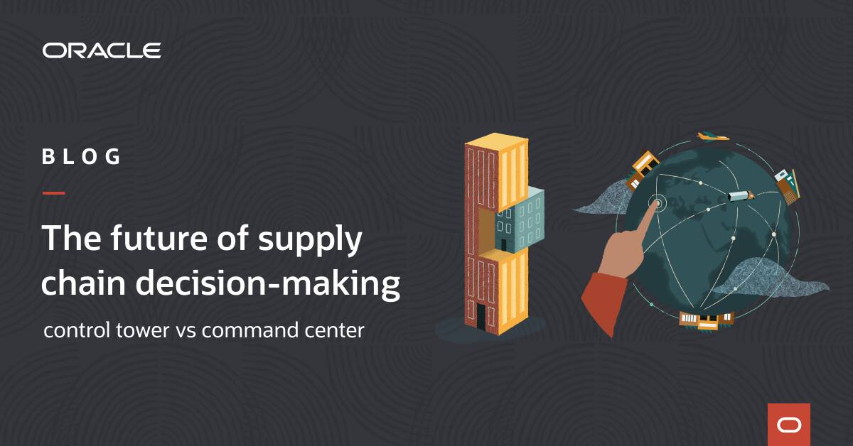 The future of supply chain decision-making: Control Tower vs. Command ...