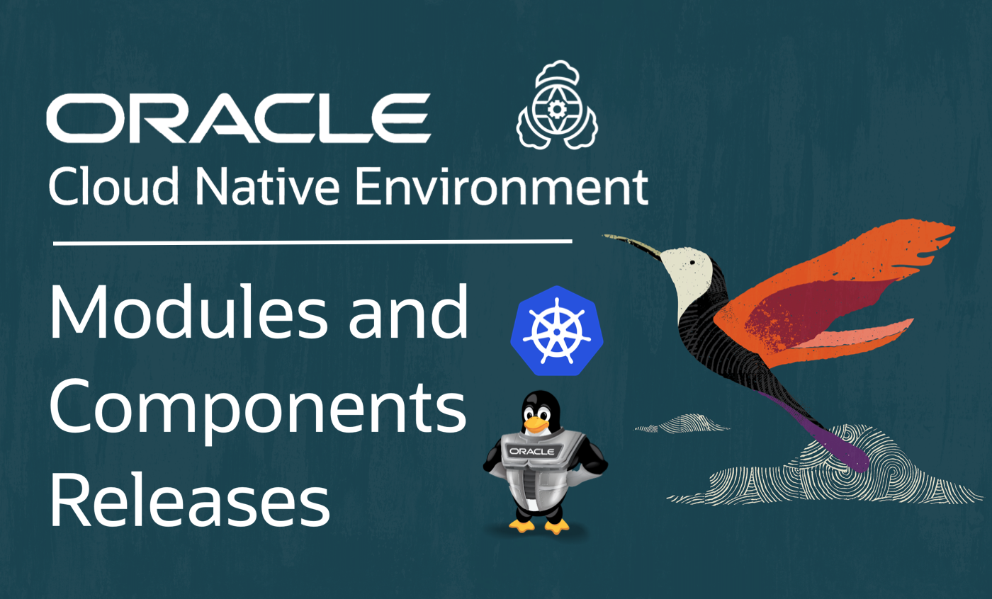 Oracle Cloud Native Environment: Kubernetes, Modules and Components Releases