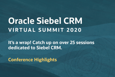 Highlights – Siebel CRM Virtual Summit 2020