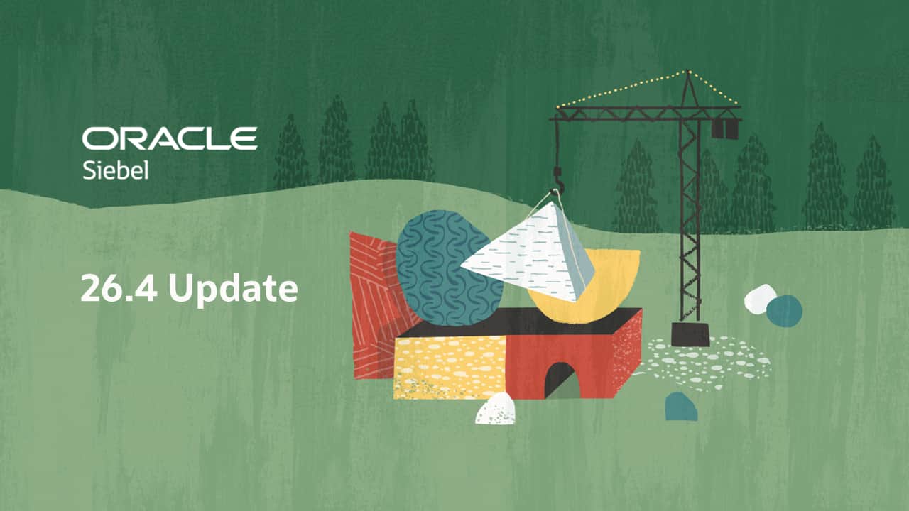 Siebel CRM 26.4 Update