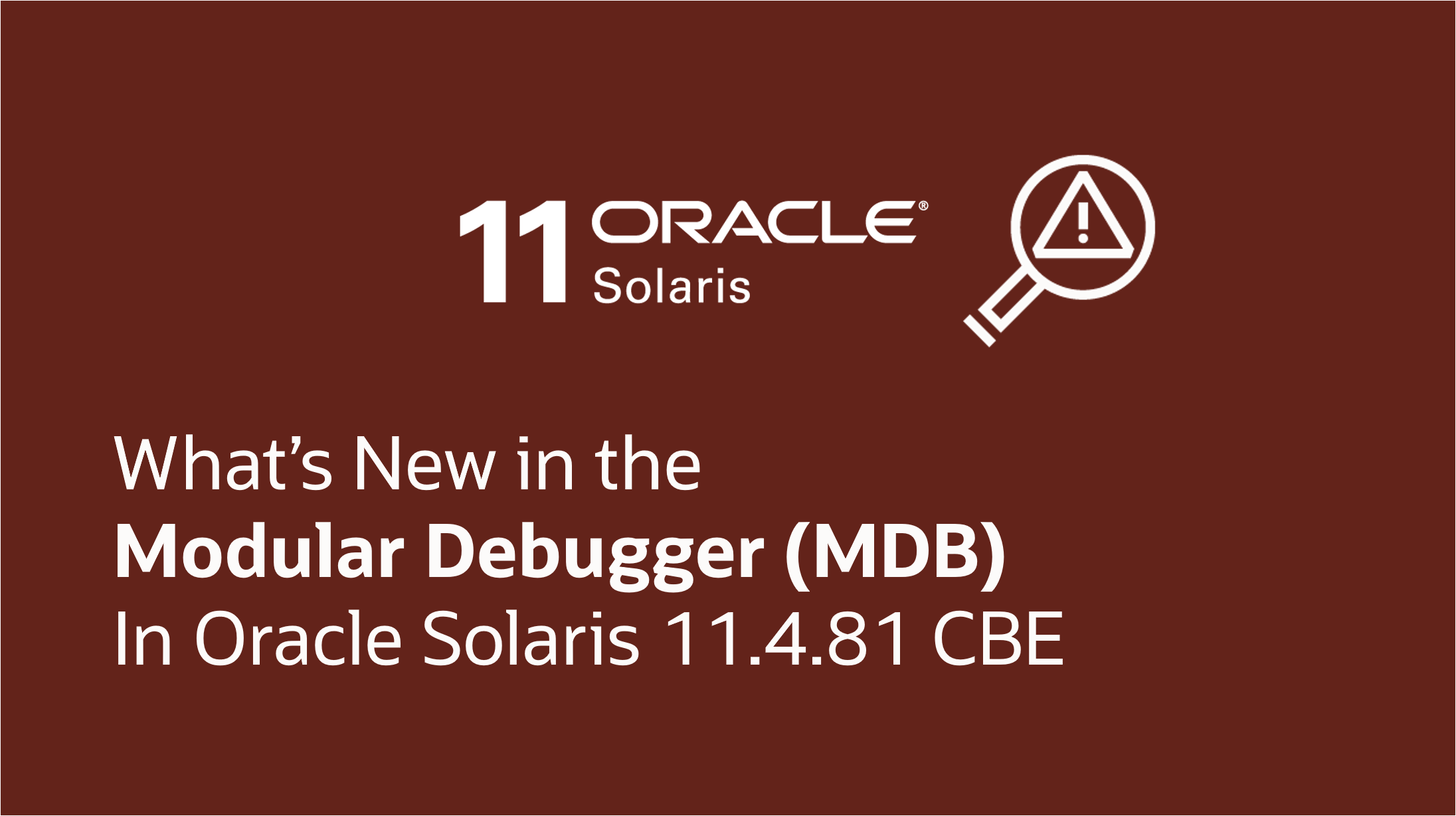 What’s New in the Solaris Modular Debugger (MDB) in the Oracle Solaris 11.4.81 CBE