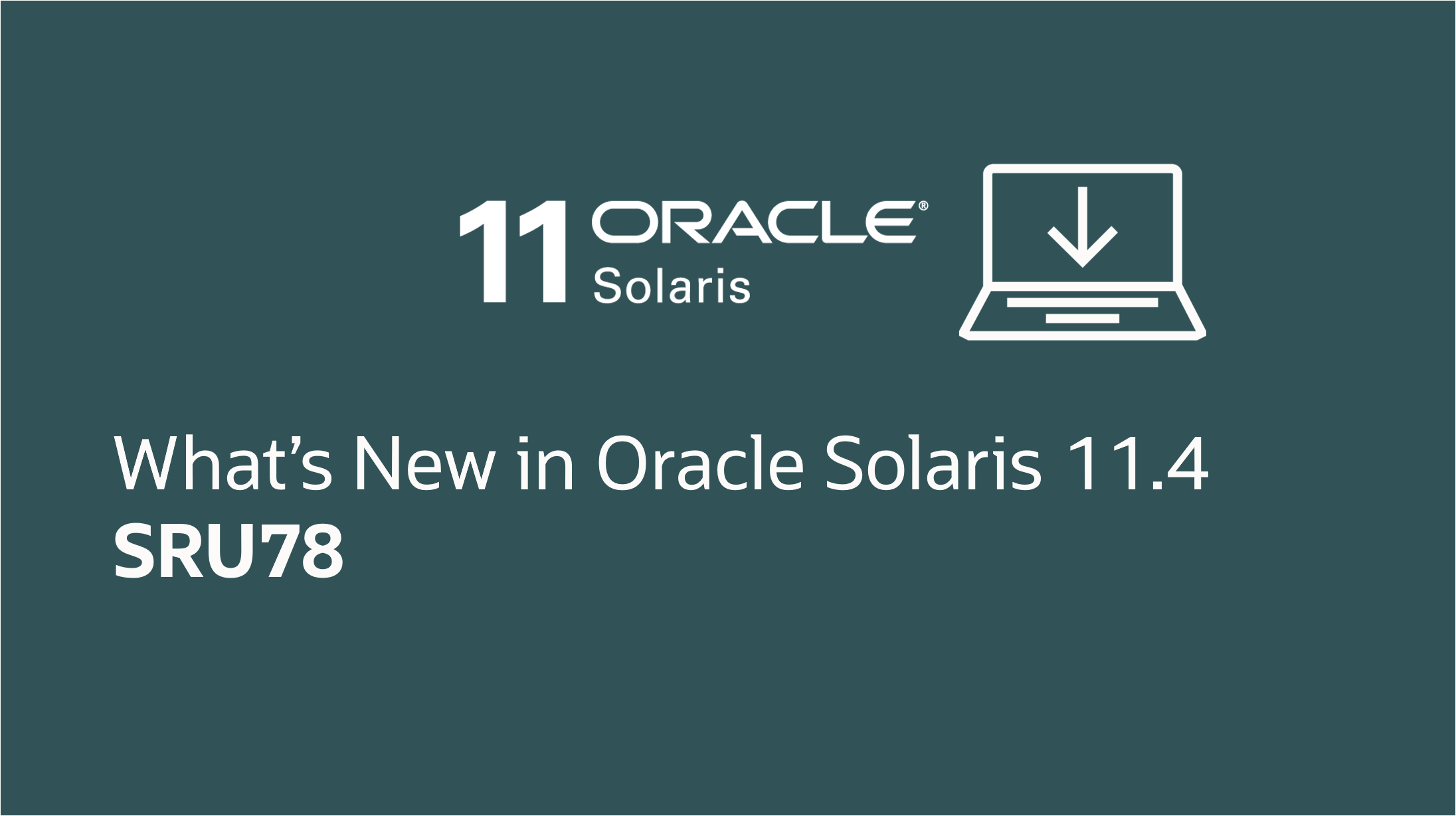 What’s New in Oracle Solaris 11.4 SRU78