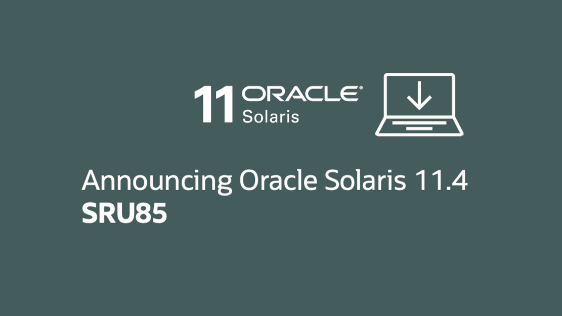 Announcing Oracle Solaris 11.4 SRU85