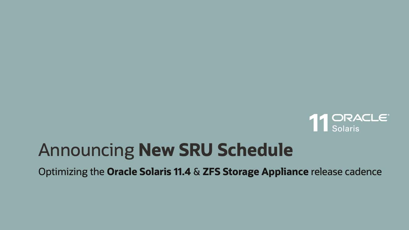 Announcing a new simplified Support Repository Update (SRU) schedule for Oracle Solaris 11.4 and ZFS Storage Appliance software