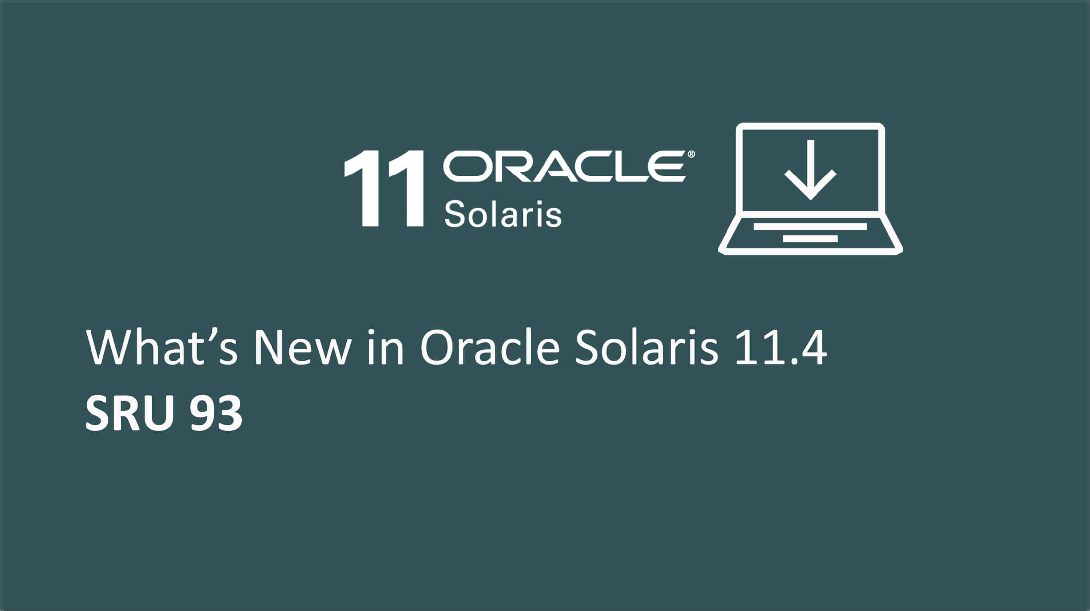 What’s New in Oracle Solaris 11.4 SRU 93