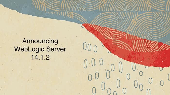 Announcing Oracle WebLogic Server 14.1.2
