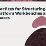 Best Practices for Structuring AI Data Platform Workbenches and Workspaces