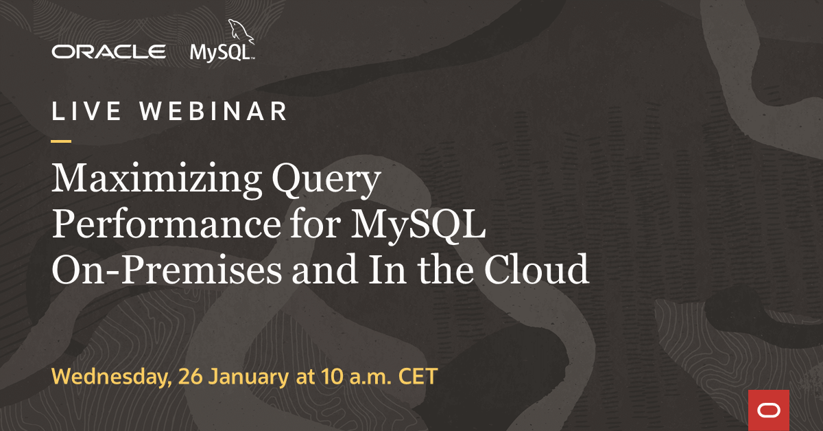 Maximizing Query Performance for MySQL On-Premises and In the Cloud