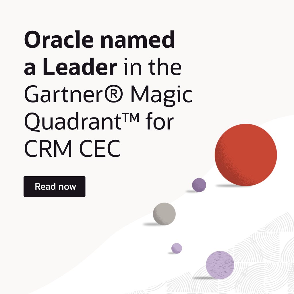 Oracle named a Leader in the Gartner Magic Quadrant for the CRM Contact Engagement Cener
