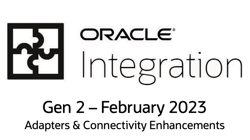 OIC Gen2 February 2023 Adapters and Connectivity Enhancements