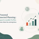 AI-Powered Connected Planning : pourquoi le modèle Fix/Flex s’impose dans les entreprises