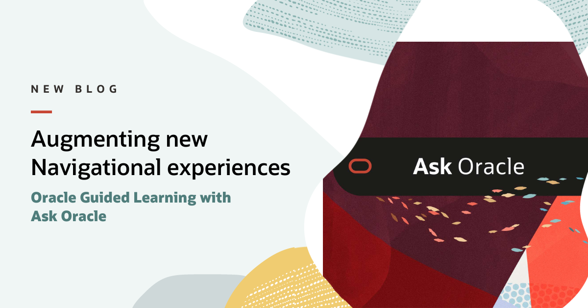 Why Oracle Guided Learning (OGL) remains essential with the new Ask Oracle Home Page