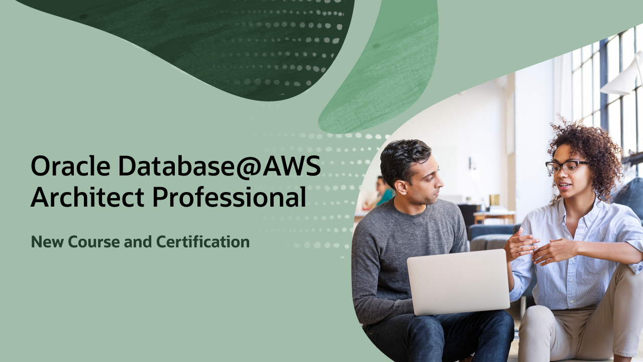 Now available: Oracle Database@AWS Architect Professional course and certification