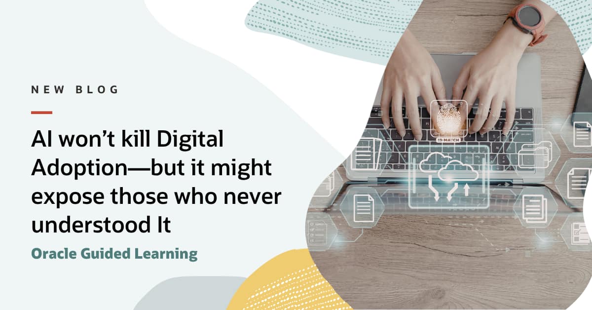AI Won’t Kill Digital Adoption—but it might expose those who never understood It