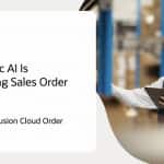 Sales Order Command Center: Agentic AI for Oracle Fusion Applications Order Management