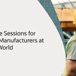 3 Must-See Sessions for Industrial Manufacturers at Oracle AI World