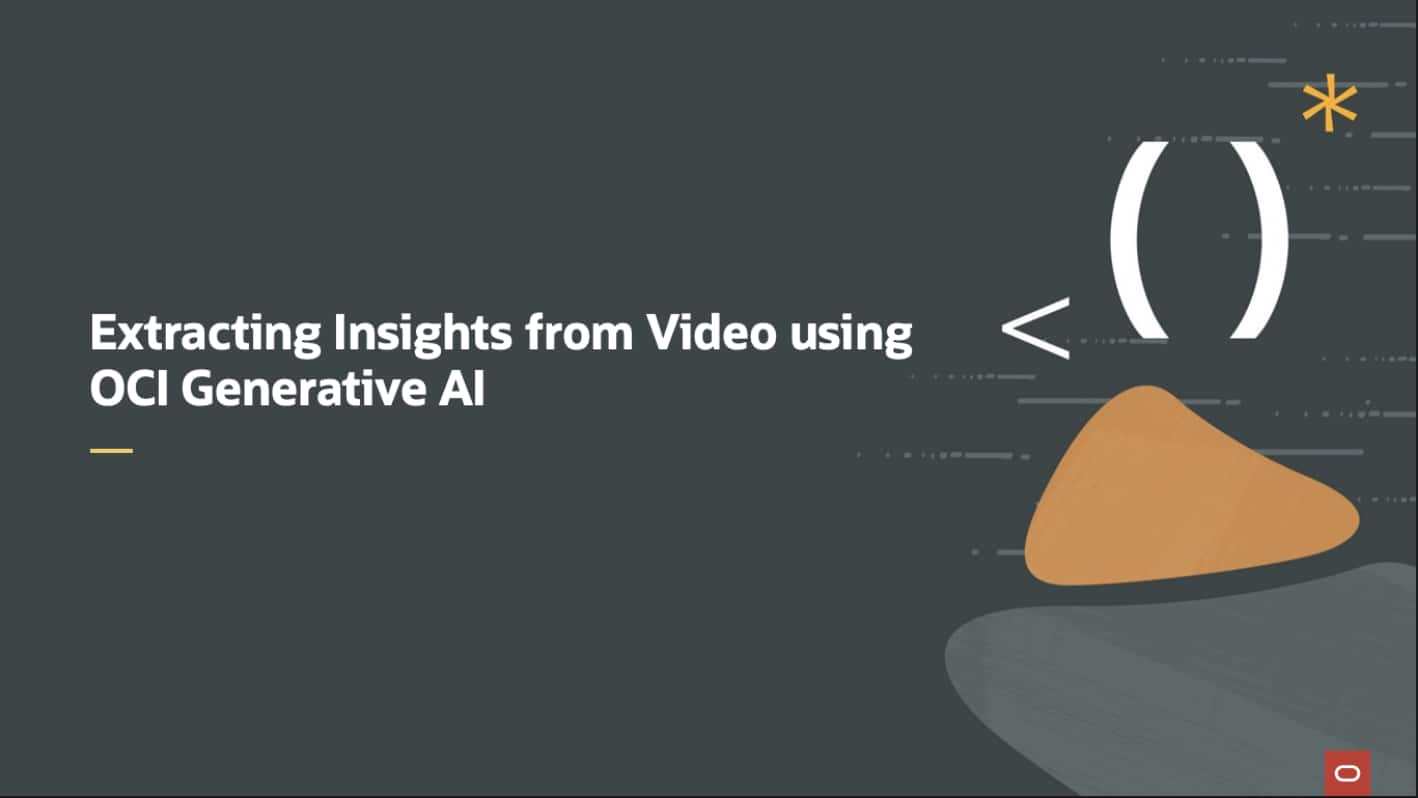 Extracting Insights from Video using OCI Generative AI